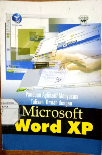 Panduan Aplikatif Menyusun Tulisan Ilmiah dengan Microsoft Word XP